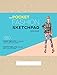 The Pocket Fashion Sketchpad: 380 Figure Templates for Designing Looks and Capturing Inspiration by 