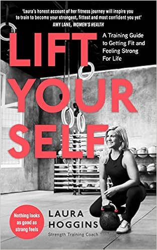 Lift Yourself: A Training Guide to Getting Fit and Feeling Strong for Life