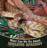 What Can We Do about Invasive Species? (Protecting Our Planet (Paperback))