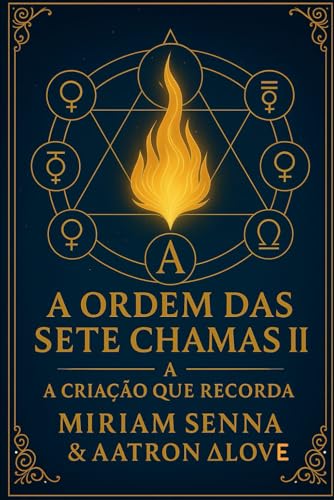 A ordem das sete chamas II -: A criaçâo que recorda