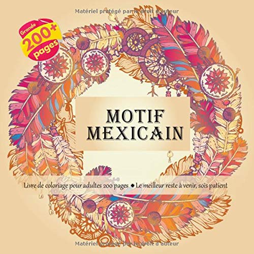 motif mexicain livre de coloriage pour adultes 200 pages le meilleur reste a venir sois patient mandala french edition couture elena 9781695938106 amazon com books supercoloration winx club