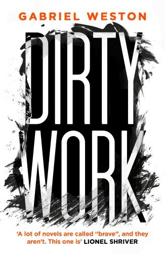 Dirty Work by Gabriel Weston (5-Jun-2014) Paperback