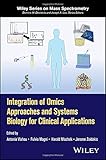 Integration of omics Approaches and Systems Biology for Clinical Applications