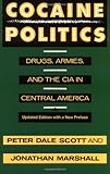 Cocaine Politics: Drugs, Armies, and the CIA in Central America, Updated Edition cover