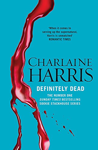 Definitely Dead (Sookie Stackhouse/True Blood, Book 6)