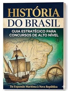 História do Brasil - Ed. 2026: Guia Estratégico para Estudantes e Concursos Públicos