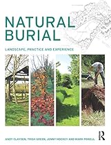 Natural Burial: Landscape; Practice and Experience