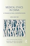 Medical Ethics in China, Nie, Jing Bao, 041568949X