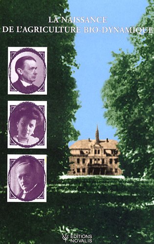 La  naissance de l'agriculture bio-dynamique
