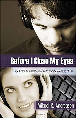 Amazon Com Before I Close My Eyes True E Mail Conversations Of Faith And The Meaning Of Life Andreasen Mikael Books