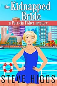 The Kidnapped Bride: A Patricia Fisher Mystery (Patricia Fisher Cruise Ship Mysteries Book 2)