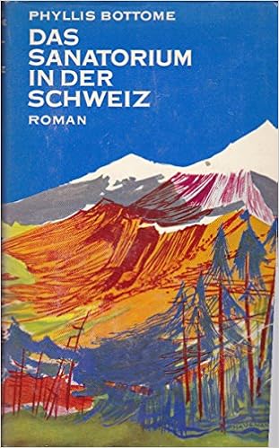 Das Sanatorium In Der Schweiz Amazon De Bottome Phyllis Schab Karin Von Bucher