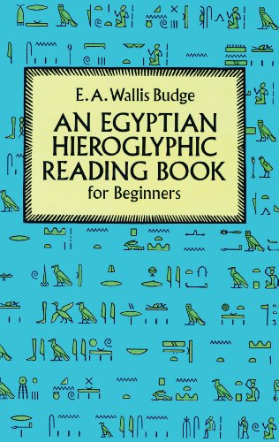 Egyptian Hieroglyphic Reading Book for Beginners by E. A. Wallis Budge