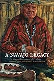 A Navajo Legacy: The Life and Teachings of John Holiday (The Civilization of the American Indian Ser by John Holiday, Robert S. McPherson