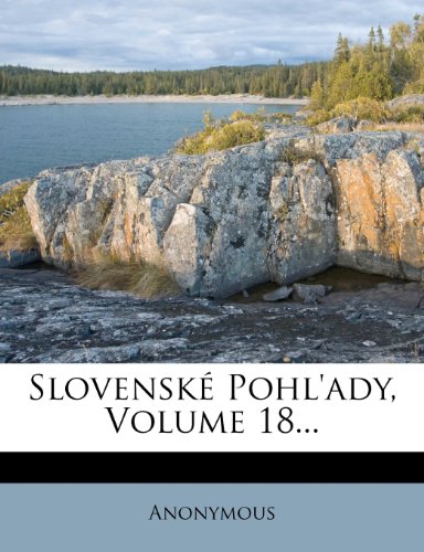 Slovenské Pohl'ady, Volume 18... (Slovak Edition)