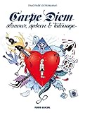 Carpe diem : Amour, spleen & tatouage by 