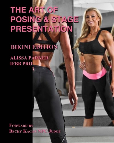 The Art of Posing and Stage Presentation Bikini Edition