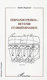 Fernando Pessoa, devenir et dissémination