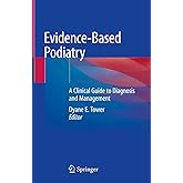 Evidence-Based Podiatry: A Clinical Guide to Diagnosis and Management