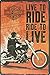 Harley-davidson : Live to Ride, Ride to Live, Metal Tin Sign, Vintage Style Wall Ornament Decor, Size 8" X 12"