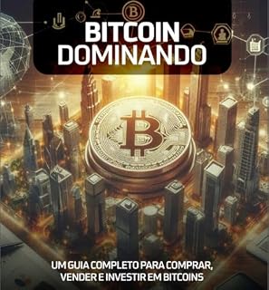 Livro BITCOIN DOMINANDO : UM GUIA COMPLETO PARA COMPRAR VENDER INVESTIR BITICOINS