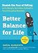 Better Balance for Life: Banish the Fear of Falling with Simple Activities Added to Your Everyday Routine primary