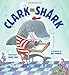 Clark the Shark - Book by Bruce Hale