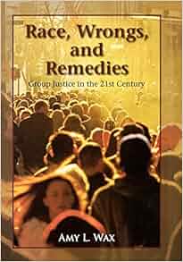 Race Wrongs And Remedies Group Justice In The 21st Century Hoover Studies In Politics