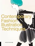 Contemporary Fashion Illustration Techniques by Naoki Watanabe