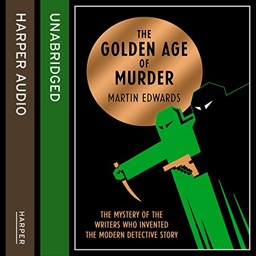 The Golden Age of Murder by Martin Edwards