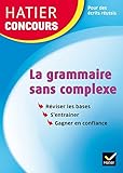 Image de Hatier concours - La grammaire sans complexe: Remise à niveau en grammaire pour réussir les concours de la fonction publique