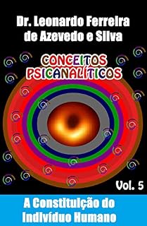 Livro CONCEITOS PSICANALÍTICOS V: A constituição do indivíduo humano