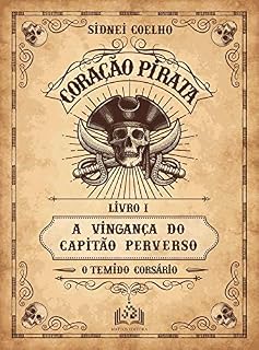 Livro Coração Pirata: A vingança do Capitão Perverso