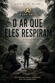 Livro O Ar Que Eles Respiram: Uma descoberta científica proibida. Uma conspiração global. O segredo que pode transformar a humanidade.