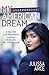 My (Underground) American Dream: My True Story as an Undocumented Immigrant Who Became a Wall Street Executive by Julissa Arce