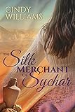 The Silk Merchant of Sychar by Cindy Williams