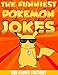 POKEMON JOKES : The Funniest Pokemon Jokes Ever: Try Not to Cry Your Eyes Out!