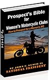 Prospect's Bible for Women's Motorcycle Clubs: How to Prospect for a Women's MC (Motorcycle Club Bible Book 2)
