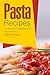 Pasta Recipes: Try the Variety of 25 Delicious Pasta Recipes by April Blomgren