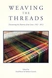 Weaving the Threads: Discovering the Patterns of our Lives: 1922 - 2012 by