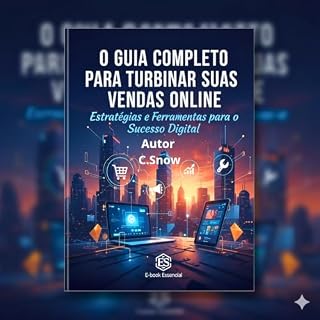 Livro O Guia Completo para Turbinar Suas Vendas Online: Estratégias e Ferramentas para o Sucesso Digital