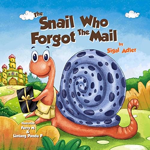 THE SNAIL WHO FORGOT THE MAIL (Children's Bedtime Picture Books -Animals Book 1)
