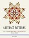Abstract Patterns: 101 Creative Abstruct Designs for Stress Relief (Stress Free, Creativity, Meditation, Drawing for Beginners)
