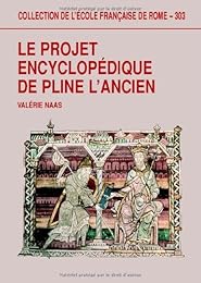 Le  projet encyclopédique de Pline l'Ancien
