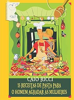 Livro 15 receitas de pasta para o homem agradar as mulheres