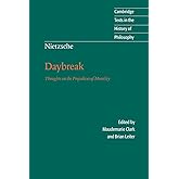 Daybreak: Thoughts on the Prejudices of Morality (Cambridge Texts in the History of Philosophy)