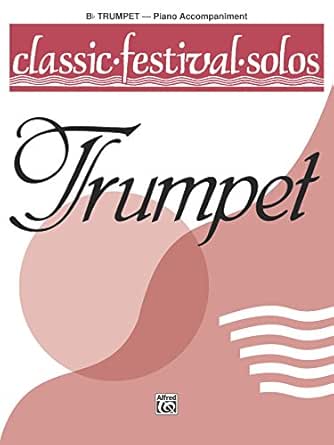 Classic Festival Solos B Flat Trumpet Volume 1 Piano Accompaniment Kindle Edition By Alfred Publishing Lamb Jack Arts Photography Kindle Ebooks Amazon Com