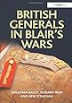 British Generals in Blair's Wars (Military Strategy and Operational Art)