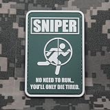 NEO Tactical Gear Sniper NO Need to Run You'll ONLY DIE Tired - PVC Morale Patch, Hook Backed Morale Patch