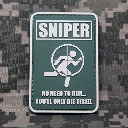 SNIPER NO NEED TO RUN YOU'LL ONLY DIE TIRED - PVC Morale Patch, Hook Backed Morale Patch by NEO Tactical Gear
